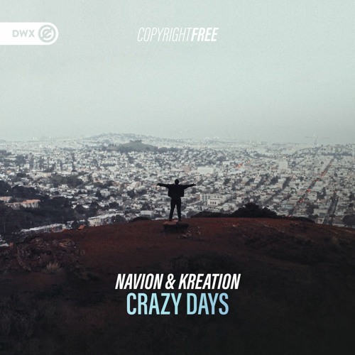 Navion & Kreation - Crazy Days (DWX Copyright Free)