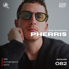 LMHY Radio #082 | Pherris (R&B, Future Beats, Edits)