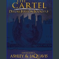 *DOWNLOAD$$ 💖 The Cartel Deluxe Edition: Books 1-3 (The Cartel, 1-3) PDF Full