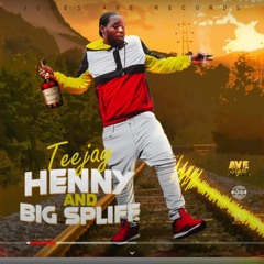 TeeJay - Henny & Big Spliff _ Sept 2020