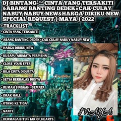 DJ BINTANG-™ CINTA YANG TERSAKITI &ABANG BANTING DEDEK×CAK CULAY NABUY&HARGA DIRIKU NEW (MAYA) 2022