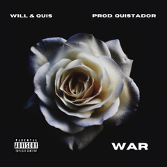 War ft. Will & Quis (prod. Quistador)