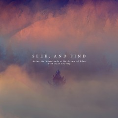 Seek (with We Dream of Eden)