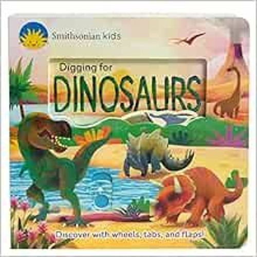 [Access] [EBOOK EPUB KINDLE PDF] Smithsonian Kids: Digging for Dinosaurs (Deluxe Multi Activity Book