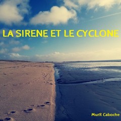 La Sirène et le Cyclone (version intégrale)