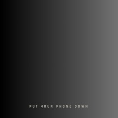 puturphonedown