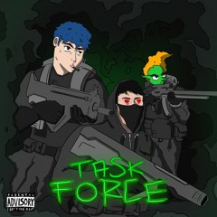 TASK FORCE (ft. PROMPTO & SUGS)