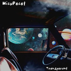 micuPacat - Transparent (prod. by Tonny Seeze)