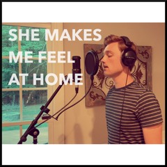 She Makes Me Feel At Home