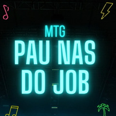 MTG - PAU NAS DO JOB - DJS RAAMON DO P.A E YAN MARIOTO