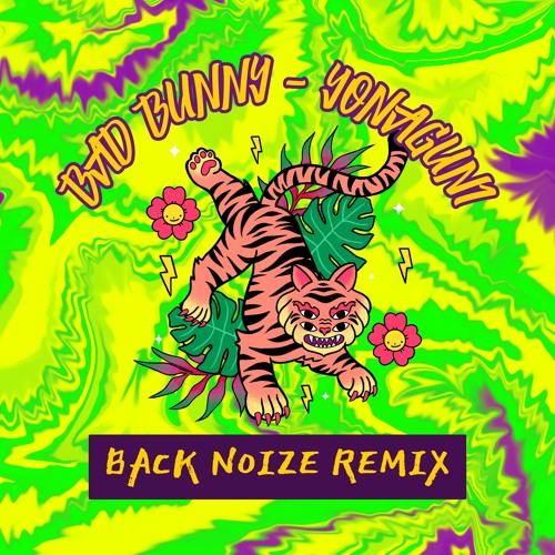 BAD BUNNY - YONAGUNI (Back Noize Remix) [Free Download]