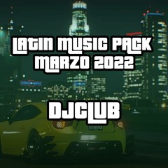 LATIN MUSIC PACK MARZO 2022// DJCLUB