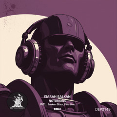 Emrah Balkan - Notorious [Deepening Records]