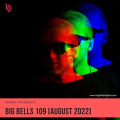 Adnan Jakubovic - Big Bells 109 [August 2022] [Proton Radio]