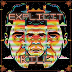 Explicit - Kill (CLIP)