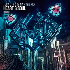 MXR083 || JUCAL Mx & Nahthexen - Heart & Soul