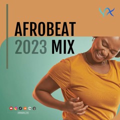 '23 Afrobeat Mix - Deejay_Vx