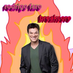 rodrigo faro breakcore remix (original por Giuliano)