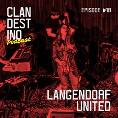 Clandestino Podcast: Langendorf United