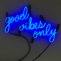 Good Vibes Only