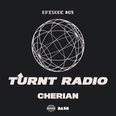 TURNT Radio #09 w/ CHERIAN