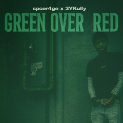 GREEN OVER RED(prod.3YKully)