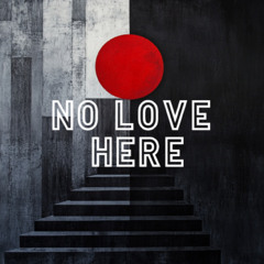 No Love Here