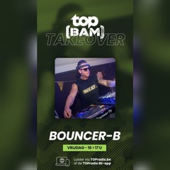 BOUNCER-B - Liveset TopBAM 14-06-24
