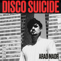 Disco Suicide Mix Series 128 - ARAD MAOR