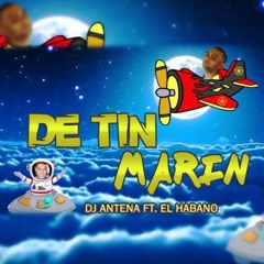 DJ ANTENA X EL HABANO - DE TIN MARIN