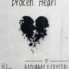 Broken Heart Bad Amy X Crystal X Charliflexx)Prod.ByCharliflexx