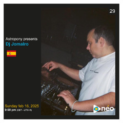 Presents 029 : DJ Jomalro (Spain) | Néo Radio, february 16, 2025