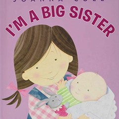( LKe ) I'm a Big Sister by  Joanna Cole &  Rosalinda Kightley ( GRx )