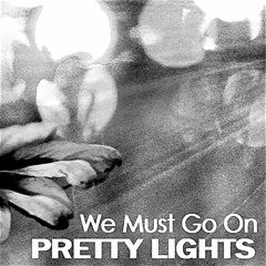 Pretty Lights - We Must Go On (Brassell Flip)