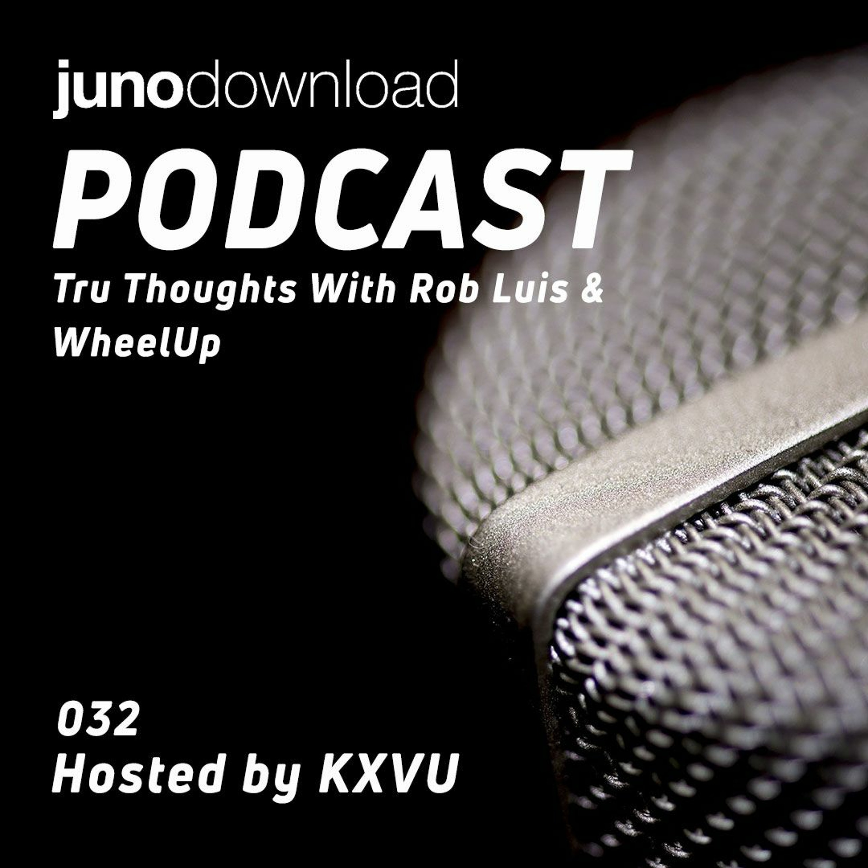 Juno Download Podcast - Tru Thoughts With Rob Luis & WheelUp episode artwork