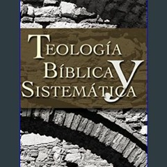 {READ} 📕 Teología bíblica y sistemática     Paperback – April 1, 1992 [PDF,EPuB,AudioBook,Ebook]