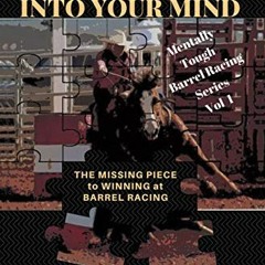 [Get] [KINDLE PDF EBOOK EPUB] Get out of Your Head and into Your Mind: The Missing Piece to Winning