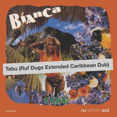 Bianca - Tabu (Ruf Dugs Extended Caribbean Dub) Sampler [NUNS044]