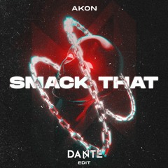 Akon - Smack That (Dante Edit)