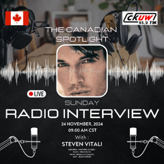 Interview - The Canadian Spotlight/Nov 24, 2024 - Steven Vitali - CKUW 95.9 FM Shades of Classics