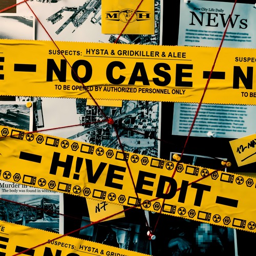 Hysta & GridKiller & Alee - No Case (H!VE Edit)
