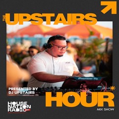 HOUSENATIONRADIO.FM: The Upstairs Hour 006