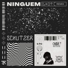 SCHUTZER, Fran & Chico Chico - Ninguém (Remix)