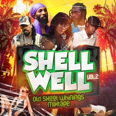 SHELL WELL vol 2 - Old Skool Whinings!