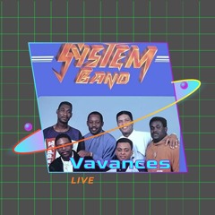VACANCES (SYSTEM BAND LIVE MEDLEY)