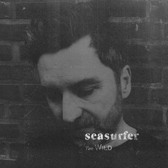 SEASURFER - Too Wild