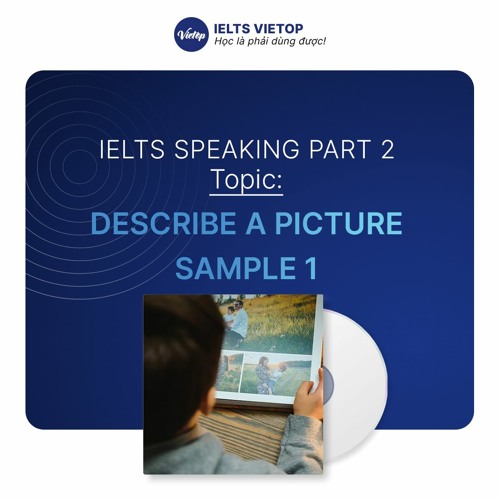 Stream Sample 1: Describe a picture – IELTS Speaking part 2 by IELTS ...