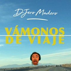 Vámonos de Viaje - Bandalos Chinos (Jero Madero Remix)