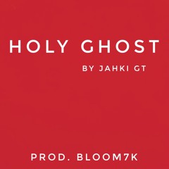 Jahki GT - Holy Ghost (prod. Bloom7k)