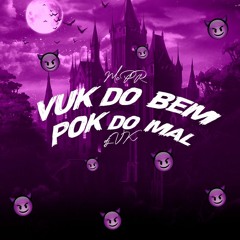 VUK DO BEM VS POK DO MAL - MC PR - ((DJ VK))